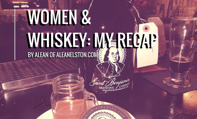 Women & Whiskey: My Recap (@stbenjaminbrew & @bulleitus)